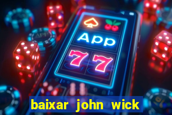 baixar john wick de volta ao jogo mega